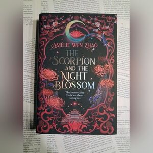 The Scorpion And The Night Blossom By Amélie Wen Zhao *Fairyloot Edition*